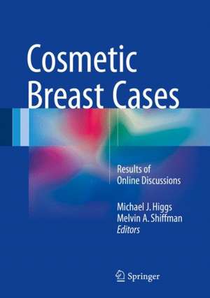 Cosmetic Breast Cases: Results of Online Discussions de Michael J. Higgs