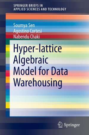 Hyper-lattice Algebraic Model for Data Warehousing de Soumya Sen