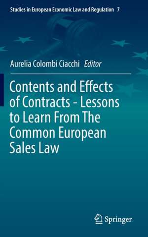 Contents and Effects of Contracts-Lessons to Learn From The Common European Sales Law de Aurelia Colombi Ciacchi