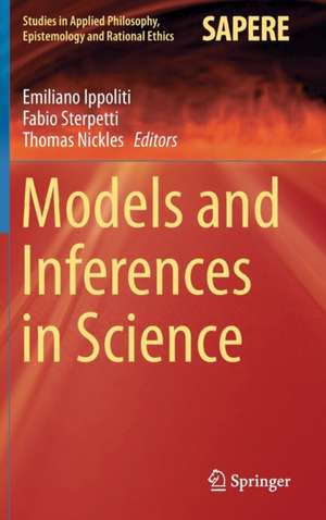 Models and Inferences in Science de Emiliano Ippoliti