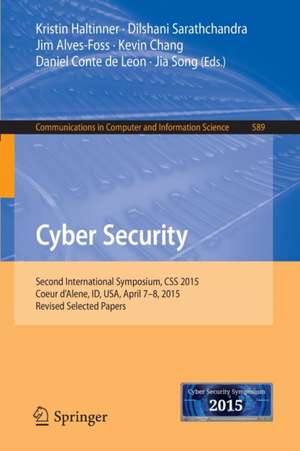 Cyber Security: Second International Symposium, CSS 2015, Coeur d'Alene, ID, USA, April 7-8, 2015, Revised Selected Papers de Kristin Haltinner