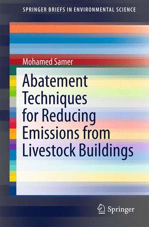 Abatement Techniques for Reducing Emissions from Livestock Buildings de Mohamed Samer