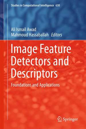 Image Feature Detectors and Descriptors: Foundations and Applications de Ali Ismail Awad