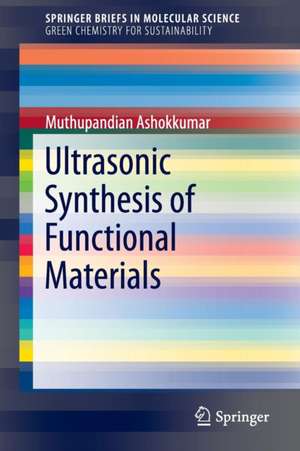 Ultrasonic Synthesis of Functional Materials de Muthupandian Ashokkumar