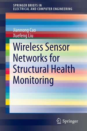 Wireless Sensor Networks for Structural Health Monitoring de Jiannong Cao