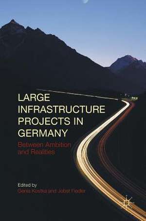 Large Infrastructure Projects in Germany: Between Ambition and Realities de Genia Kostka