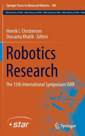 Robotics Research: The 15th International Symposium ISRR de Henrik I. Christensen