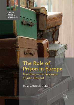 The Role of Prison in Europe: Travelling in the Footsteps of John Howard de Tom Vander Beken