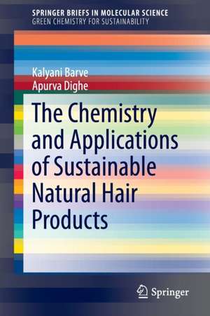 The Chemistry and Applications of Sustainable Natural Hair Products de Kalyani Barve