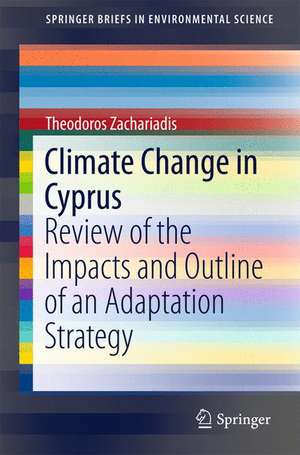 Climate Change in Cyprus: Review of the Impacts and Outline of an Adaptation Strategy de Theodoros Zachariadis