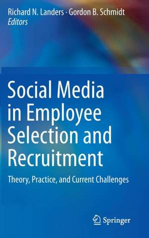 Social Media in Employee Selection and Recruitment: Theory, Practice, and Current Challenges de Richard N. Landers