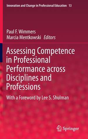 Assessing Competence in Professional Performance across Disciplines and Professions de Paul F. Wimmers