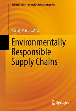 Environmentally Responsible Supply Chains de Atalay Atasu