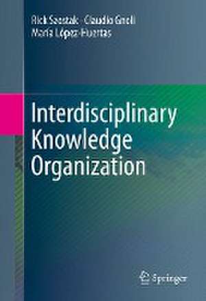 Interdisciplinary Knowledge Organization de Rick Szostak