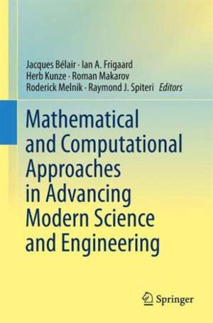 Mathematical and Computational Approaches in Advancing Modern Science and Engineering de Jacques Bélair