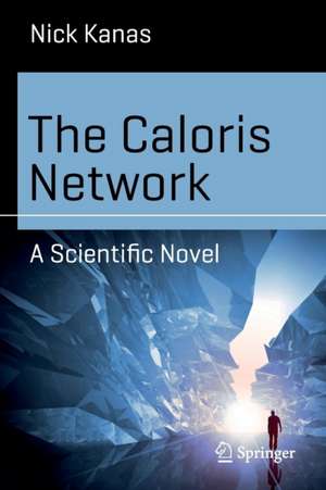 The Caloris Network: A Scientific Novel de Nick Kanas