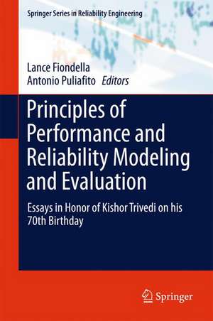 Principles of Performance and Reliability Modeling and Evaluation: Essays in Honor of Kishor Trivedi on his 70th Birthday de Lance Fiondella