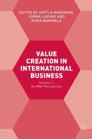 Value Creation in International Business: Volume 1: An MNC Perspective de Svetla Marinova