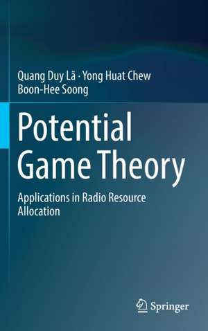 Potential Game Theory: Applications in Radio Resource Allocation de Quang Duy Lã