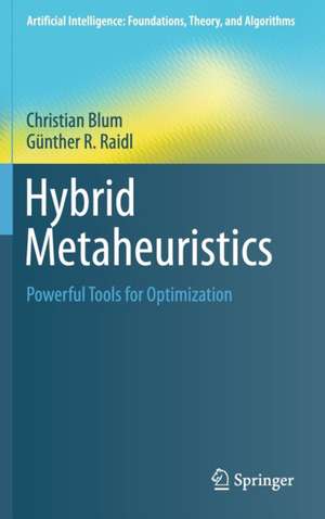 Hybrid Metaheuristics: Powerful Tools for Optimization de Christian Blum