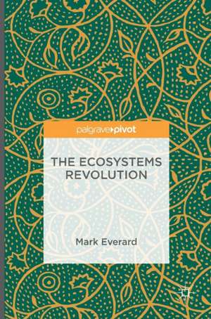 The Ecosystems Revolution de Mark Everard