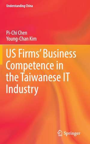 US Firms’ Business Competence in the Taiwanese IT Industry de Pi-Chi Chen