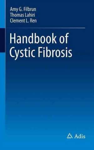 Handbook of Cystic Fibrosis de Amy G. Filbrun