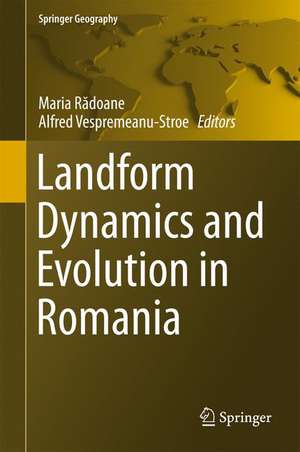 Landform Dynamics and Evolution in Romania de Maria Radoane