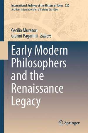 Early Modern Philosophers and the Renaissance Legacy de Cecilia Muratori