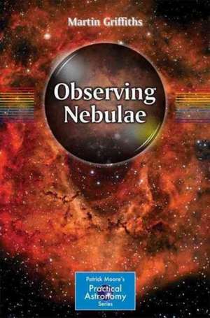 Observing Nebulae de Martin Griffiths