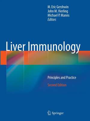 Liver Immunology: Principles and Practice de M. Eric Gershwin