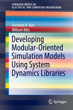 Developing Modular-Oriented Simulation Models Using System Dynamics Libraries de Christian K. Karl