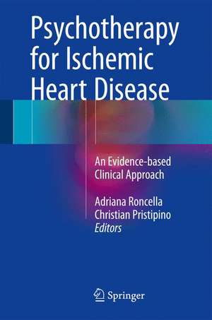 Psychotherapy for Ischemic Heart Disease: An Evidence-based Clinical Approach de Adriana Roncella