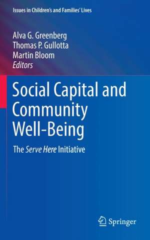 Social Capital and Community Well-Being: The Serve Here Initiative de Alva G. Greenberg