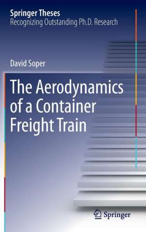 The Aerodynamics of a Container Freight Train de David Soper