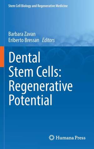 Dental Stem Cells: Regenerative Potential de Barbara Zavan