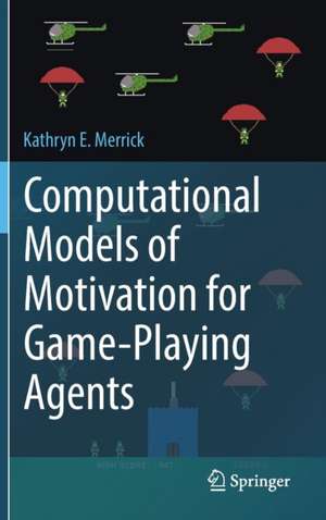 Computational Models of Motivation for Game-Playing Agents de Kathryn E. Merrick