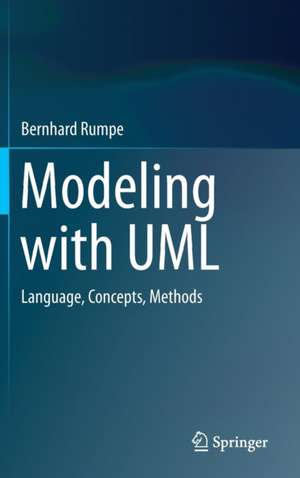 Modeling with UML: Language, Concepts, Methods de Bernhard Rumpe