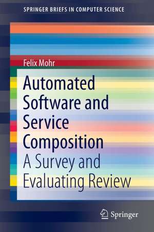 Automated Software and Service Composition: A Survey and Evaluating Review de Felix Mohr