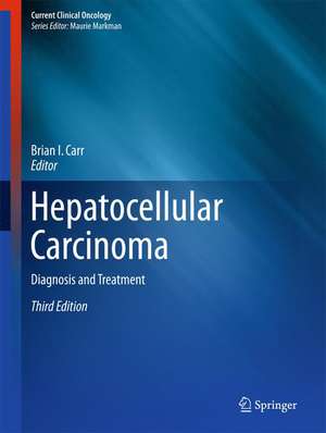 Hepatocellular Carcinoma: Diagnosis and Treatment de Brian I. Carr