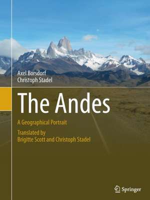 The Andes: A Geographical Portrait de Axel Borsdorf