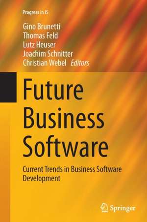 Future Business Software: Current Trends in Business Software Development de Gino Brunetti