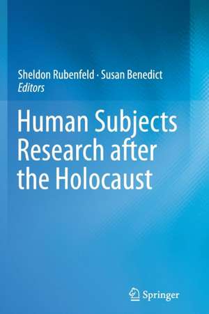 Human Subjects Research after the Holocaust de Sheldon Rubenfeld