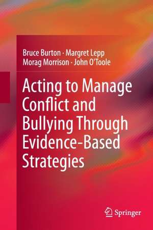 Acting to Manage Conflict and Bullying Through Evidence-Based Strategies de Bruce Burton