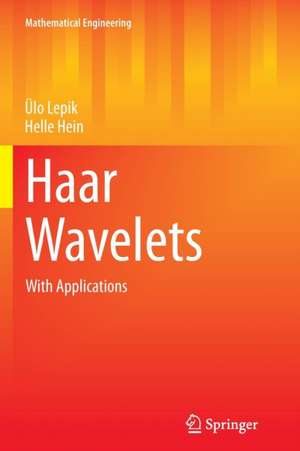 Haar Wavelets: With Applications de Ülo Lepik