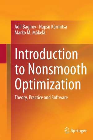 Introduction to Nonsmooth Optimization: Theory, Practice and Software de Adil Bagirov