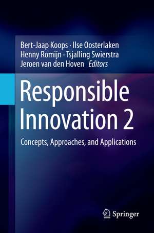 Responsible Innovation 2: Concepts, Approaches, and Applications de Bert-Jaap Koops