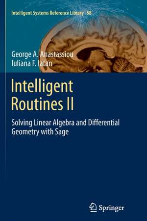 Intelligent Routines II: Solving Linear Algebra and Differential Geometry with Sage de George A. Anastassiou