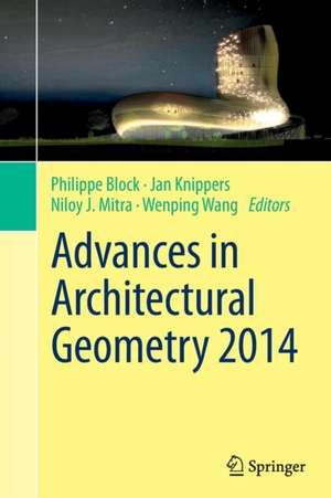 Advances in Architectural Geometry 2014 de Philippe Block