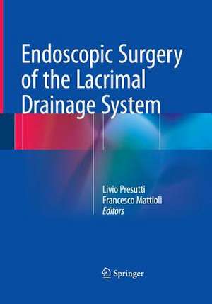 Endoscopic Surgery of the Lacrimal Drainage System de Livio Presutti